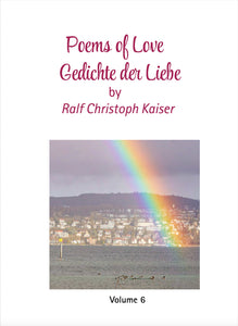 poems of love - gedichte der liebe by ralf christoph kaiser volume 6 now in print available and in this store as pdf