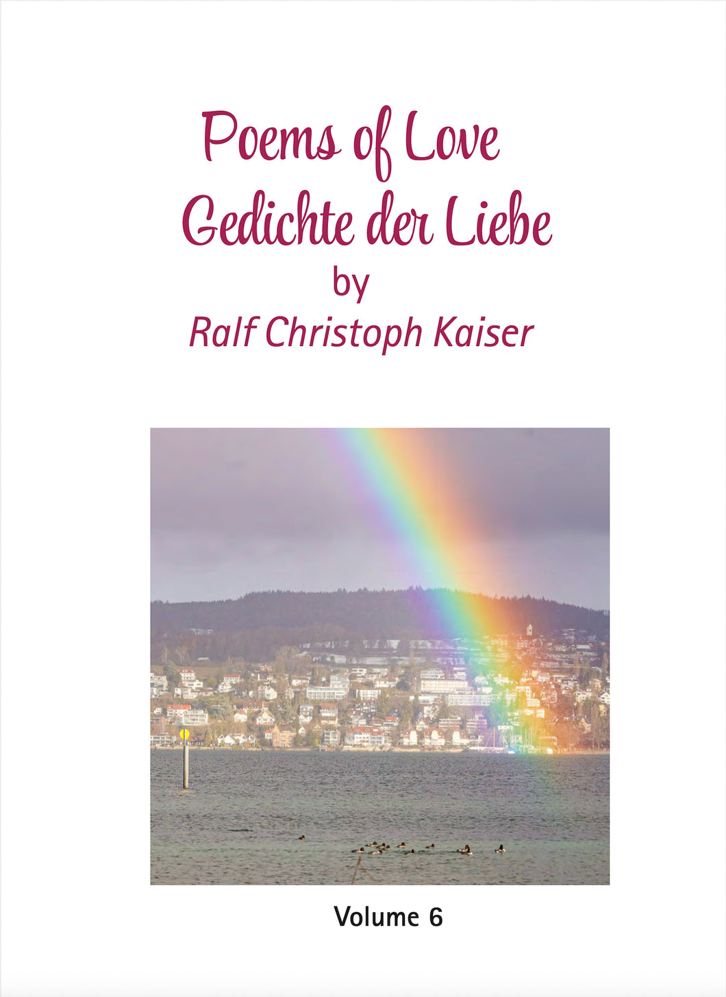 poems of love - gedichte der liebe by ralf christoph kaiser volume 6 now in print available and in this store as pdf
