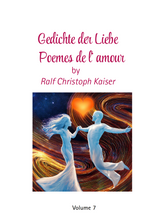 Carica l&#39;immagine nel visualizzatore di Gallery, Gedichte der Liebe Volume 7 by Ralf Christoph Kaiser in deutsch und französisch als e-Book in pdf Form digitaler sofort download - Poèmes d&#39;amour Volume 7 by Ralf Christoph Kaiser en allemand et en français comme pdf à télécharger immédiatement
