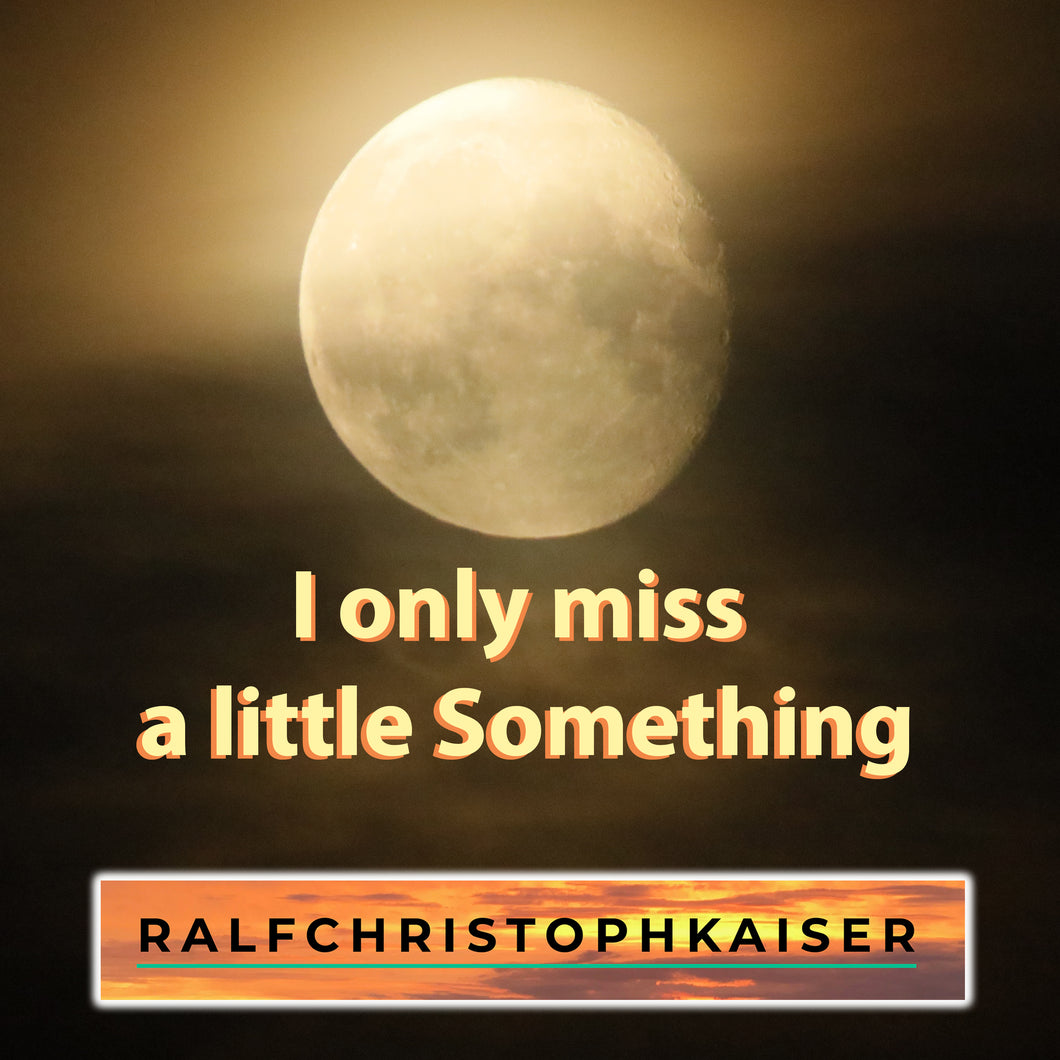 i only miss a little Something EP by Ralf Christoph Kaiser und Band in HD Sound on Thebedtimestory.online - thebedtimestory.online