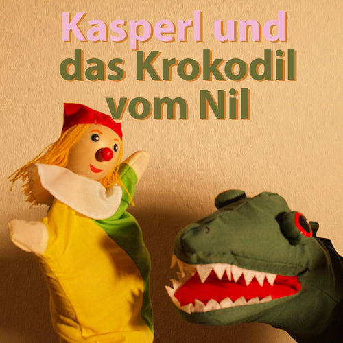 Kasperl Folge 1: Kasperl und das Krokodil vom Nil - thebedtimestory.online